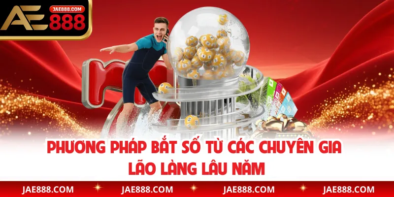 Phương pháp bắt số từ các chuyên gia lão làng lâu năm